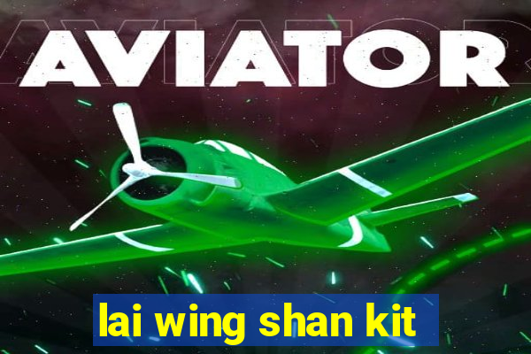 lai wing shan kit