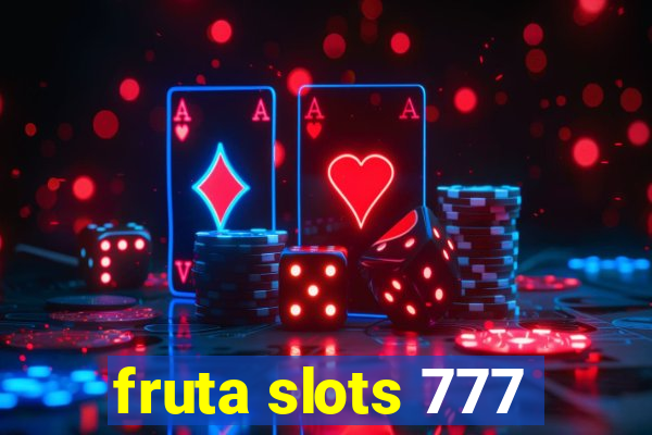 fruta slots 777