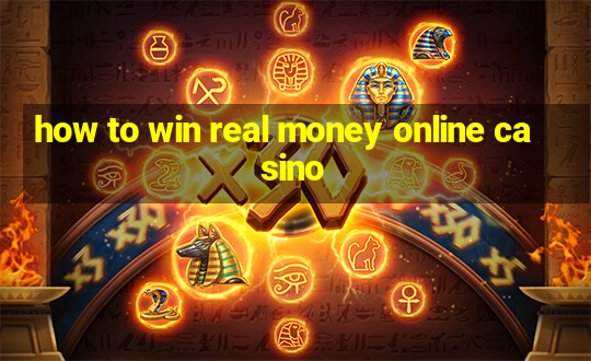 how to win real money online casino