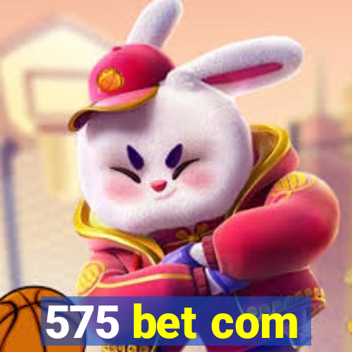 575 bet com