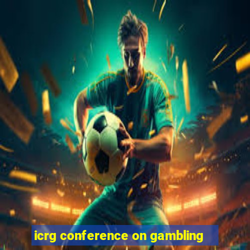 icrg conference on gambling