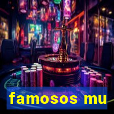 famosos mu