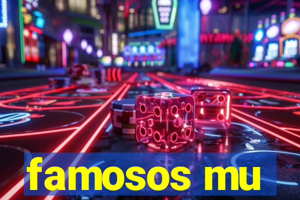 famosos mu