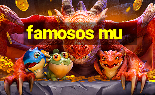 famosos mu