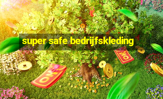 super safe bedrijfskleding