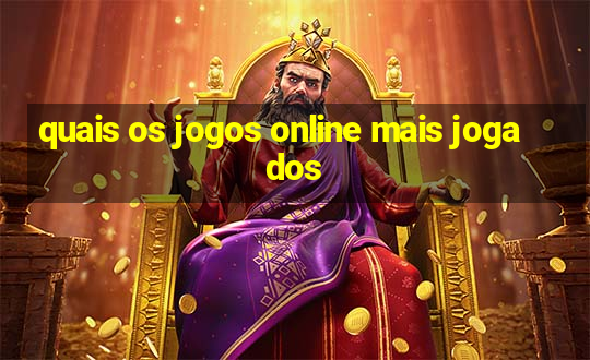 quais os jogos online mais jogados