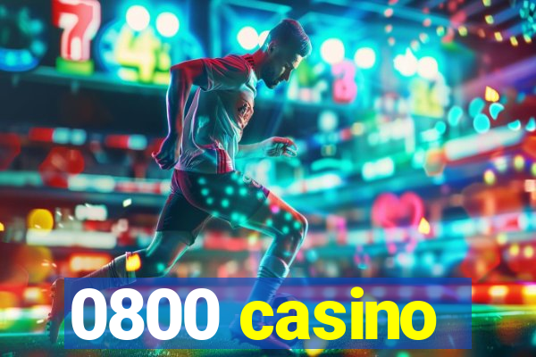 0800 casino