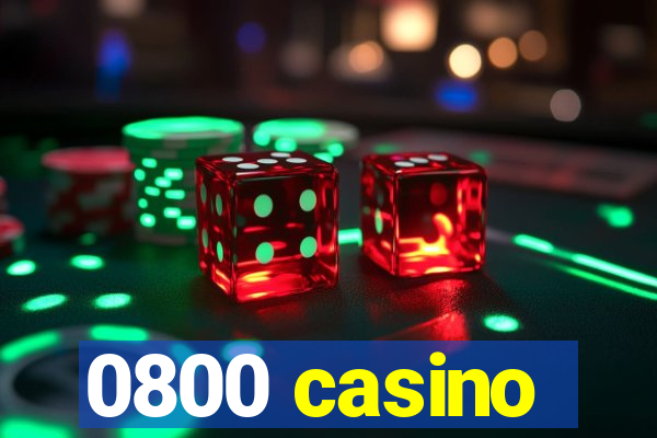 0800 casino