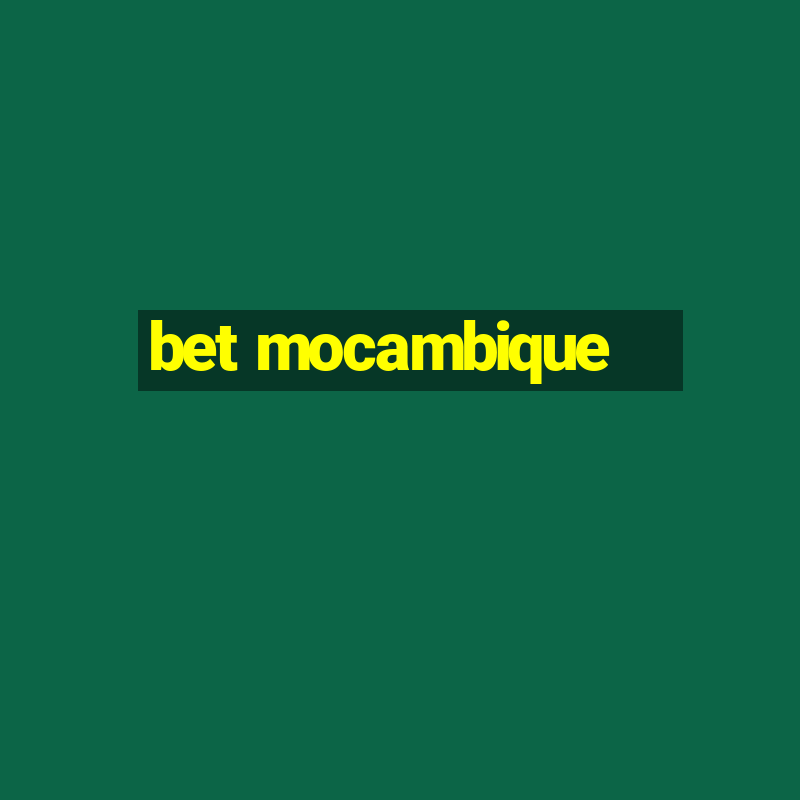 bet mocambique