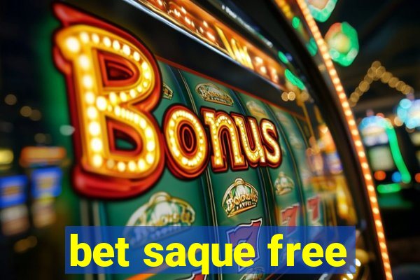 bet saque free