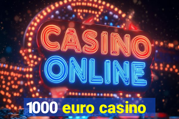 1000 euro casino