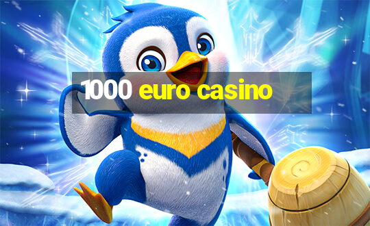 1000 euro casino