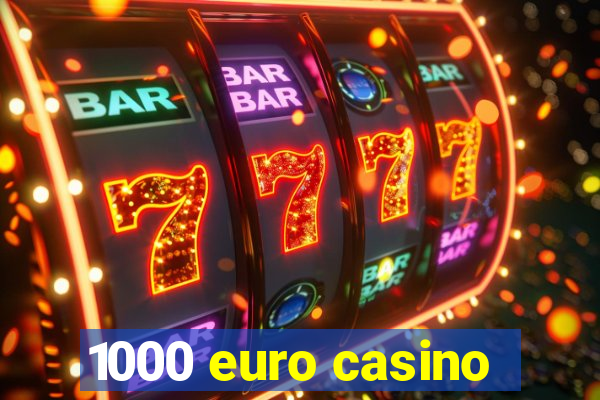 1000 euro casino