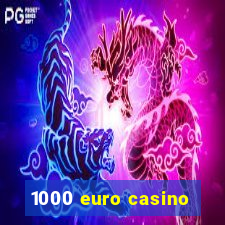 1000 euro casino