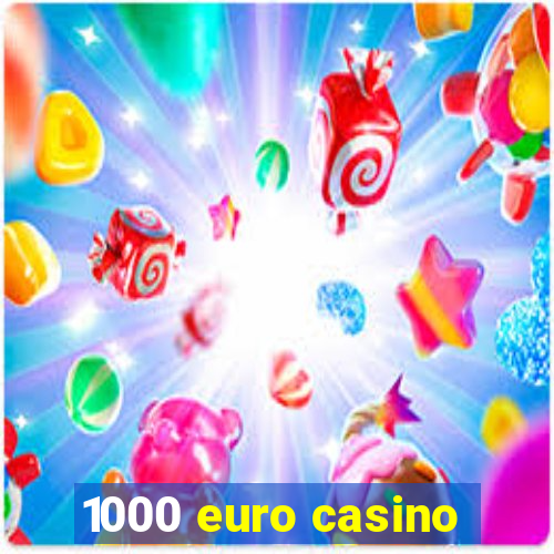 1000 euro casino