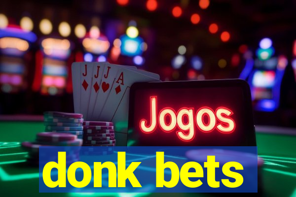 donk bets