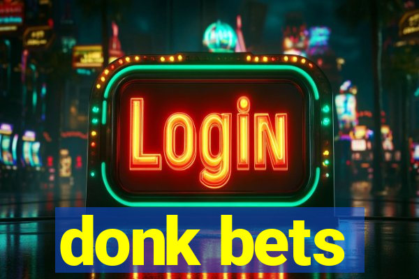 donk bets