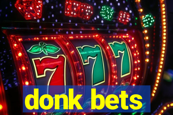 donk bets