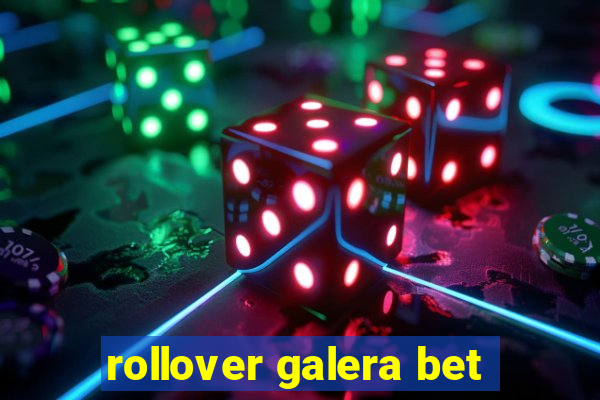 rollover galera bet