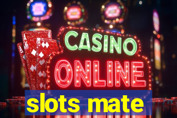 slots mate