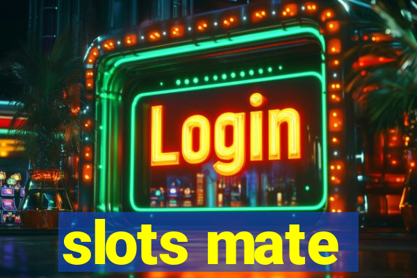 slots mate