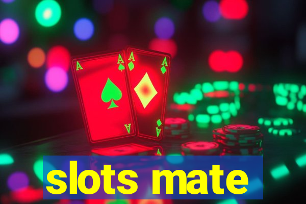 slots mate