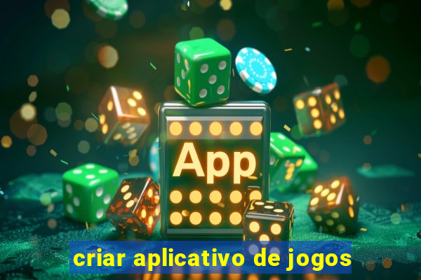 criar aplicativo de jogos