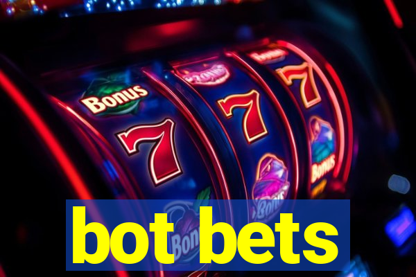 bot bets