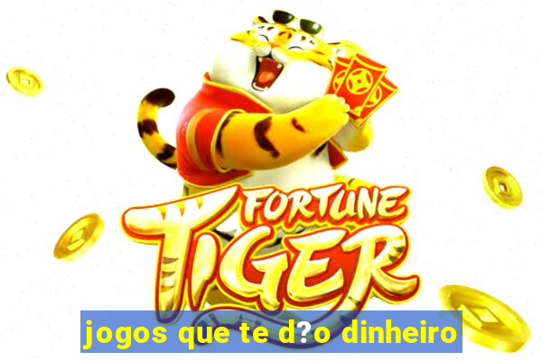 jogos que te d?o dinheiro