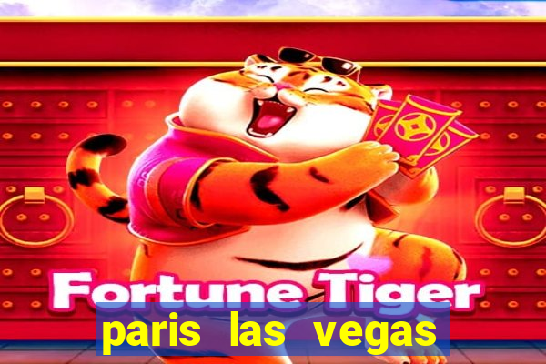 paris las vegas resort & casino