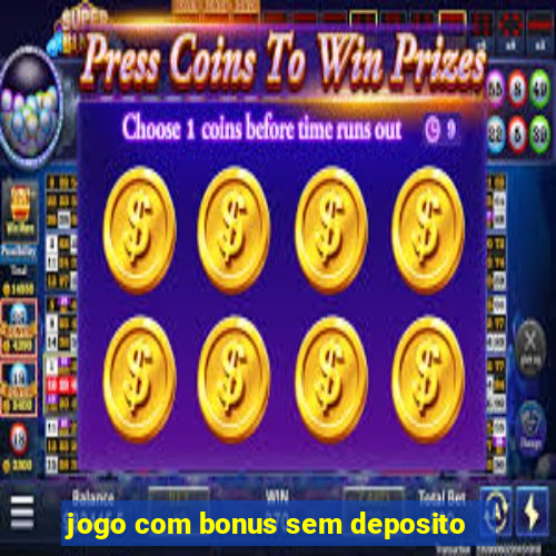 jogo com bonus sem deposito