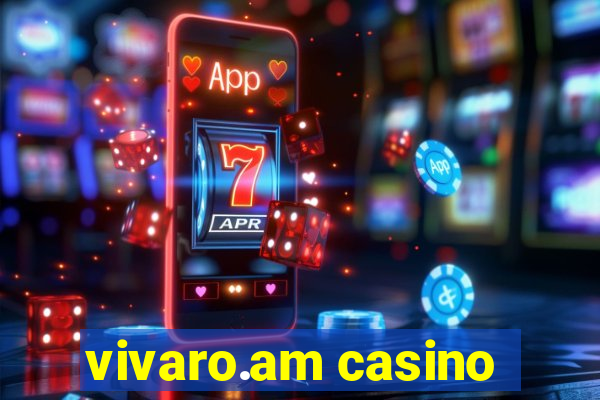 vivaro.am casino