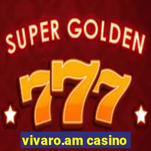 vivaro.am casino