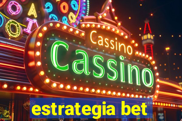 estrategia bet