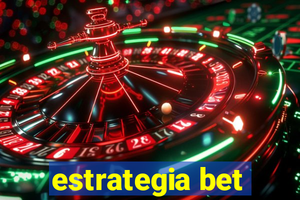 estrategia bet