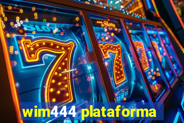 wim444 plataforma