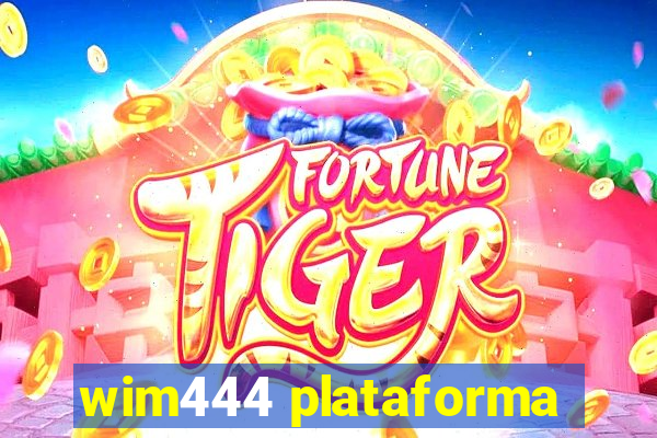 wim444 plataforma