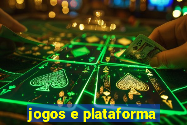 jogos e plataforma