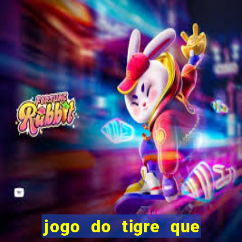 jogo do tigre que n?o precisa depositar