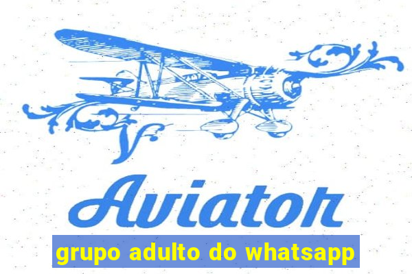 grupo adulto do whatsapp