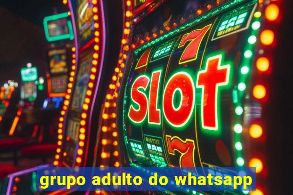 grupo adulto do whatsapp