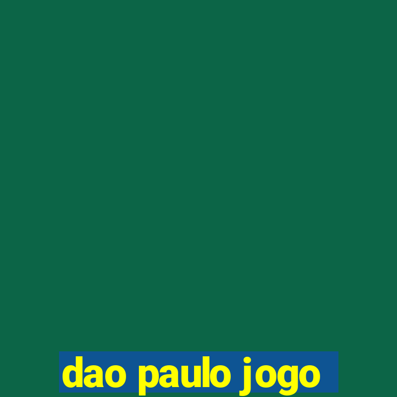 dao paulo jogo