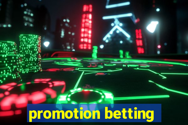 promotion betting