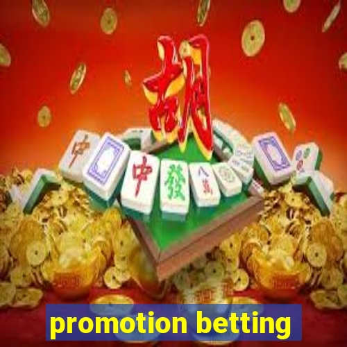 promotion betting