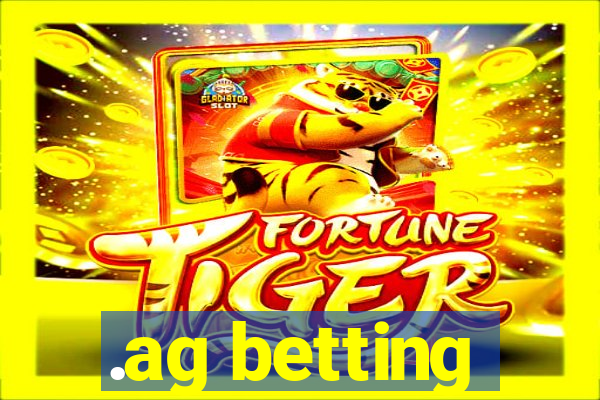 .ag betting