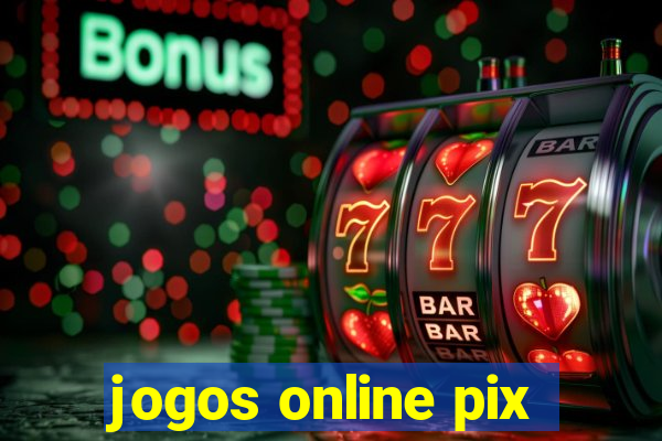 jogos online pix