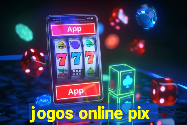 jogos online pix