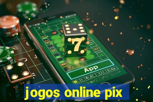 jogos online pix