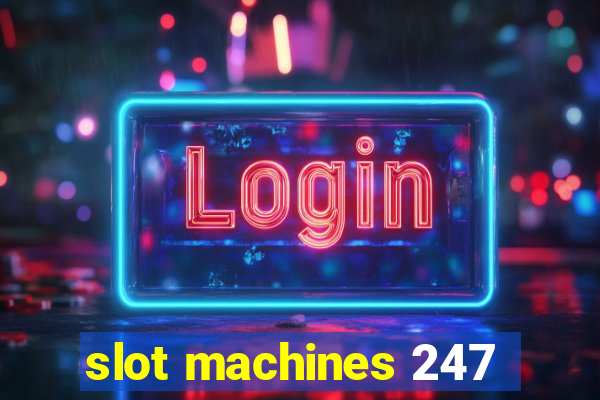 slot machines 247