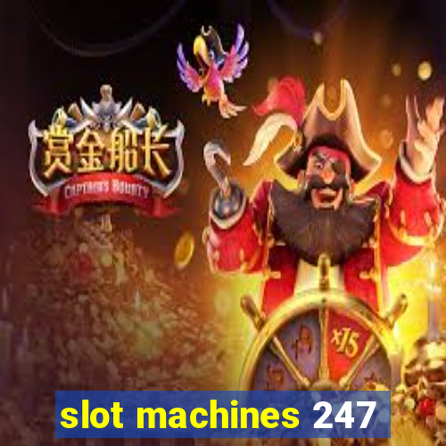 slot machines 247